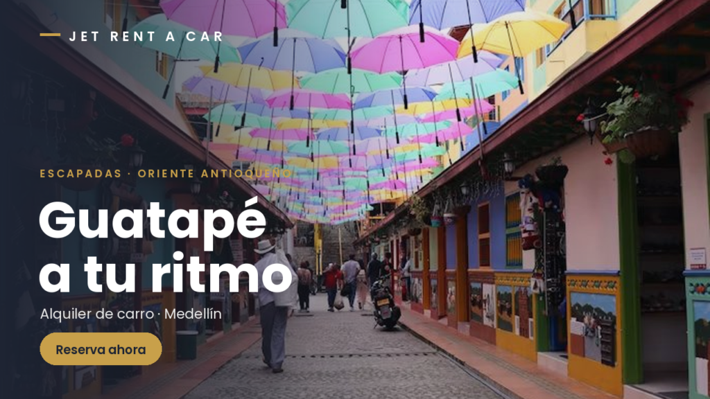 Guatapé desde Medellín en carro: ruta y guía | JET
