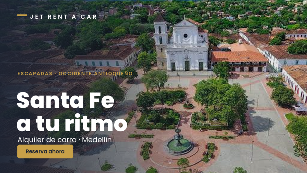 Santa Fe de Antioquia desde Medellín en carro | JET